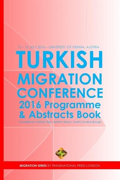 Turkish Migration Conference 2016 - Programme and Abstracts Book - Sirkeci, Ibrahim; Condick-Brough, Anett; Tilbe, Fethiye