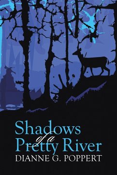 Shadows of a Pretty River - Poppert, Dianne G.