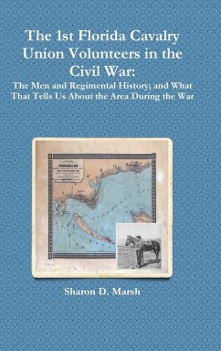 The 1st Florida Cavalry Union Volunteers in the Civil War - Marsh, Sharon D.