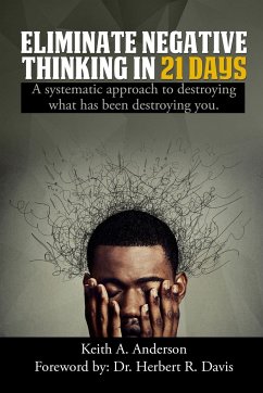 Eliminate Negative Thinking in 21 Days - Anderson, Keith A.