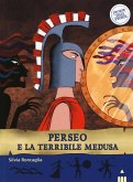 Perseo e la terribile medusa Perseo e la terribile medusa