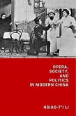 Opera, Society, and Politics in Modern China Opera, Society, and Politics in Modern China