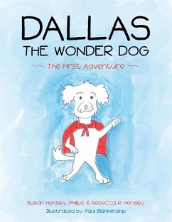 Dallas the Wonder Dog - Phillips, Susan Hensley; Hensley, Rebecca R.