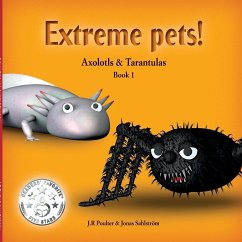 Extreme Pets Series, 1 - Axolotls and Tarantulas - Poulter, J. R.