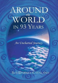 Around the World in 93 Years - Catalano, Sue Dabney