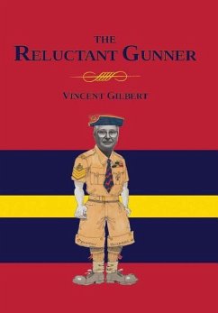 Memoirs of a Reluctant Gunner - Gilbert, Vincent