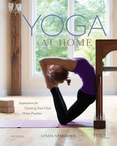 Yoga at Home: Inspiration for Creating Your Own Home Practice - Sparrowe, Linda