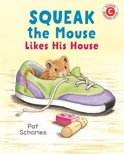 Squeak the Mouse Likes His House - Schories, Pat