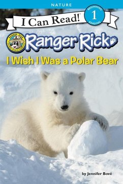 Ranger Rick: I Wish I Was a Polar Bear - Bové, Jennifer