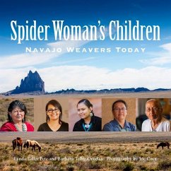 Spider Woman's Children: Navajo Weavers Today - Ornelas, Barbara Teller; Pete, Lynda
