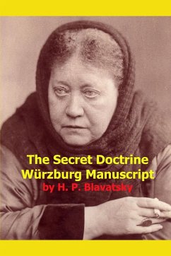 The Secret Doctrine Wurzburg Manuscript - Blavatsky, H. P.