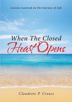 When The Closed Heart Opens - Crouse, Claudette P.