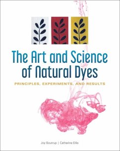 The Art and Science of Natural Dyes - Boutrup, Joy; Ellis, Catharine