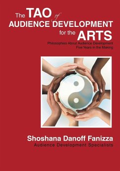 The Tao of Audience Development for the Arts - Danoff Fanizza, Shoshana