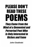 Please Don't Read These Poems