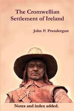 The Cromwellian Settlement of Ireland - Prendergast, John P.