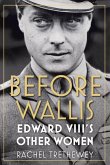 Before Wallis: Edward VIII's Other Women