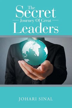 The Secret Journey Of Great Leaders - Sinal, Johari