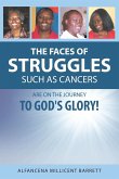 The Faces of Struggles Such as Cancers Are On the Journey to God's Glory!