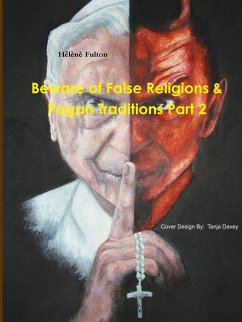 Beware of False Religions & Pagan Traditions Part 2 - Fulton, Helene