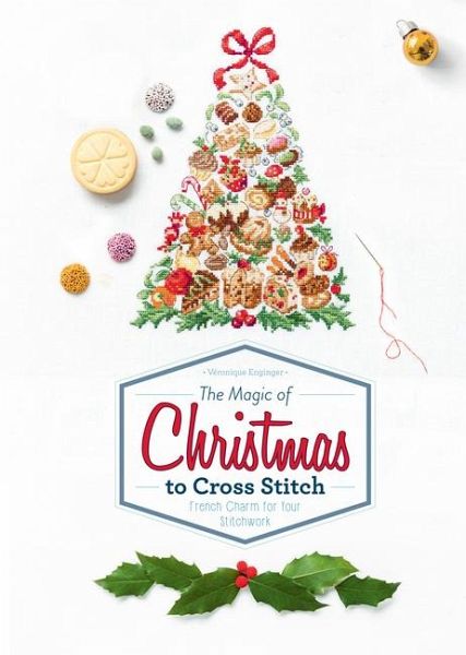 The Magic of Christmas to Cross Stitch: French Charm for Your Stitchwork  von Veronique Enginger - englisches Buch - bücher.de