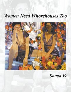 Women Need Whorehouses Too - Fe, Sonya