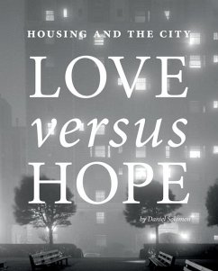 Housing and the City: Love vs. Hope - Solomon, Daniel