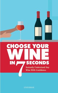 Choose Your Wine in 7 Seconds: Instantly Understand Any Wine with Confidence - Rosa, Stephane