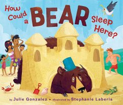 How Could a Bear Sleep Here? - Gonzalez, Julie