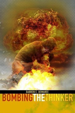 Bombing the Thinker - Demaree, Darren C.