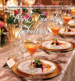Food, Fun & Fabulous: Southern Caterer Shares Recipes & Entertaining Tips - Mezrano, Kathy G.