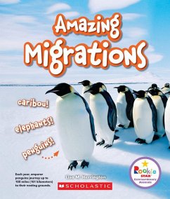 Amazing Migrations: Caribou! Elephants! Penguins! (Rookie Star: Extraordinary Animals) - Herrington, Lisa M
