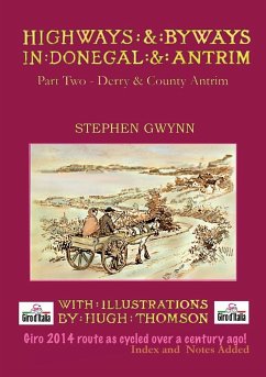 Highways and Byways in Donegal and Antrim - Part Two - Derry & Co. Antrim - Gwynn, Stephen