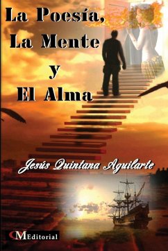 LA POESÍA, LA MENTE Y EL ALMA - Quintana Aguilarte, Jesús