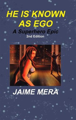 He is Known as Ego, A Superhero Epic 2nd Edition - Mera, Jaime