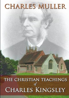 The Christian Teachings of Charles Kingsley - Muller, Charles