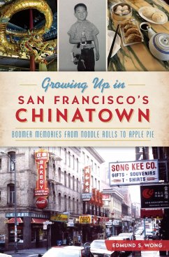 Growing Up in San Francisco's Chinatown (eBook, ePUB) - Wong, Edmund S.