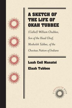 A Sketch of the Life of Okah Tubbee - Tubbee, Laah Ceil Manatoi Elaah
