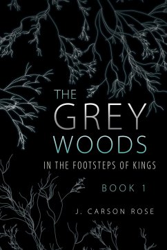 The Grey Woods - Rose, J. Carson