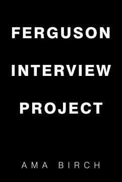 Ferguson Interview Project - Birch, Ama