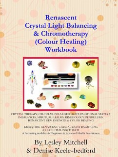 Renascent Crystal Light Balancing & Chromotherapy (Colour Healing) Workbook - Mitchell, Lesley; Keele-Bedford, Denise