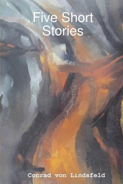 Five Short Stories - Lindsfeld, Conrad von