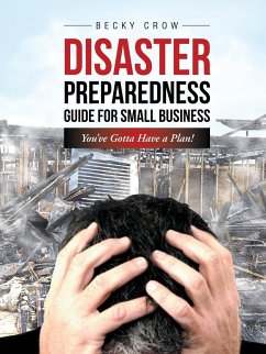 Disaster Preparedness Guide for Small Business - Crow, Becky