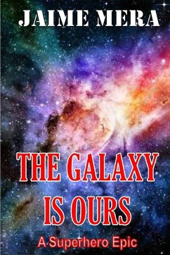 The Galaxy Is Ours, a Superhero Epic - Mera, Jaime