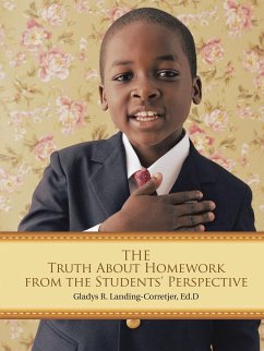 The Truth About Homework From the Students' Perspective - Landing-Corretjer, Ed. D Gladys R.