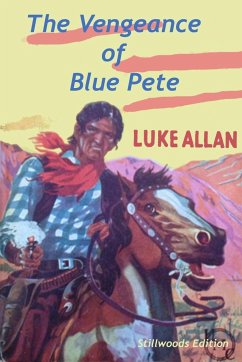 The Vengeance of Blue Pete - Allan, Luke