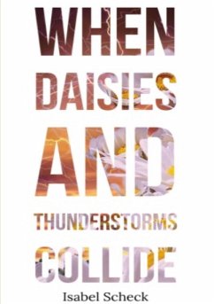 When Daisies and Thunderstorms Collide - Scheck, Isabel