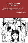 A MESSAGE FOR MY CHILDREN "Remember your name when we are sold" "The Struggle of Mariana McCalister