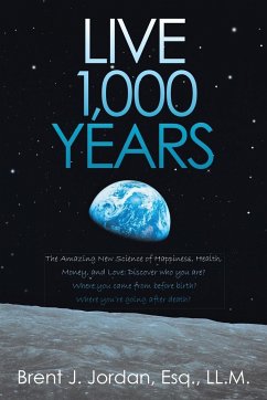 Live 1,000 Years - Jordan, Esq. LL. M. Brent J.