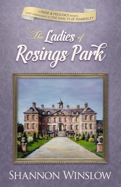 The Ladies of Rosings Park: A Pride and Prejudice Sequel and Companion to The Darcys of Pemberley - Winslow, Shannon